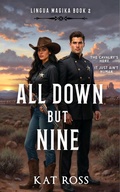 Cover: All Down But Nine (Lingua Magika, #2) - Kat Ross