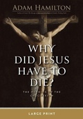 Abbildung von: Why Did Jesus Have To Die? Large Print - Abingdon Press
