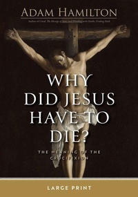 Abbildung von: Why Did Jesus Have To Die? Large Print - Abingdon Press