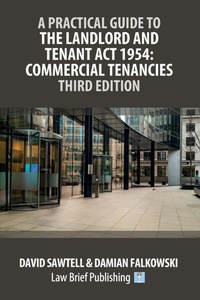 Abbildung von: A Practical Guide to the Landlord and Tenant Act 1954 - Law Brief Publishing