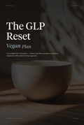 Cover: The GLP Reset: Vegan Plan - The Reset Edit(TM)