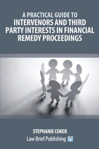 Abbildung von: A Practical Guide to Intervenors and Third Party Interests in Financial Remedy Proceedings - Law Brief Publishing