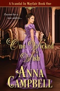 Cover: One Wicked Wish: A Scandal in Mayfair Book 1 - Anna Campbell