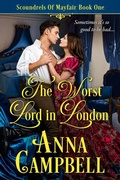 Cover: The Worst Lord in London: Scoundrels of Mayfair Book 1 - Anna Campbell