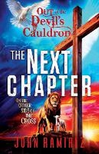 Abbildung von: The Next Chapter - Out of the Devil's Cauldron - Heaven and Earth Media