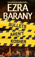 Cover: Bullets Aren't Kosher (The Torah Codes, #4) - Ezra Barany