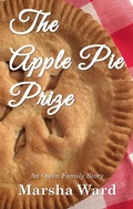 Cover: The Apple Pie Prize: An Owen Family Story (The Owen Family, #2) - Marsha Ward