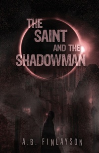 Enlarge image Cover: The Saint and the Shadowman - Parliament House Press, LLC