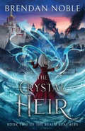 Cover: The Crystal Heir - Eight-One-Five Publishing
