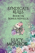 Cover: Syndicate Rules Book 3 & Bonus Novella - Lucy Monroe LLC