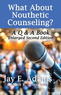 Enlarge image Cover: What About Nouthetic Counseling? - Institute for Nouthetic Studies