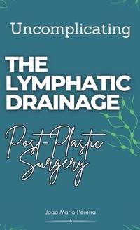 Abbildung von: Uncomplicating The Lymphatic Drainage - Joao Mario Pereira