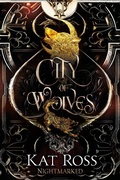 Cover: City of Wolves (Nightmarked, #2) - Kat Ross