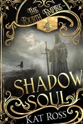 Cover: Shadow Soul (The Fourth Empire, #4) - Kat Ross