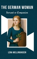 Cover: The German Woman Servant or Companion - Invisible Empire Publishing LLC