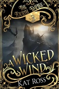 Cover: A Wicked Wind (The Fourth Empire, #3) - Kat Ross
