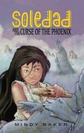 Cover: Soledad and the Curse of the Phoenix - Chicken Scratch Books