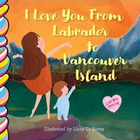 Enlarge image Cover: I Love You from Labrador to Vancouver Island - Taffy Tales, Inc.