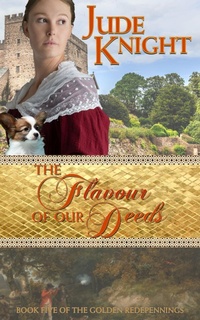 Enlarge image Cover: The Flavour of Our Deeds - Jude Knight