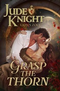 Cover: Grasp the Thorn - Jude Knight
