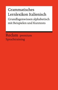 Abbildung von: Grammatisches Lernlexikon Italienisch - Reclam