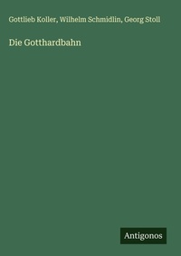 Enlarge image Cover: Die Gotthardbahn - Antigonos Verlag