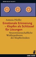 Cover: Emotionale Erinnerung - Klopfen als Schl&uuml;ssel f&uuml;r L&ouml;sungen - Carl-Auer Verlag