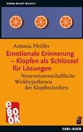 Cover: Emotionale Erinnerung - Klopfen als Schl&uuml;ssel f&uuml;r L&ouml;sungen - Carl-Auer Verlag