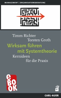 Abbildung von: Wirksam führen mit Systemtheorie - Carl-Auer Verlag