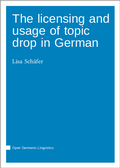 Cover: The licensing and usage of topic drop in German - Language Science Press