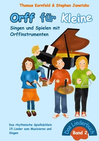 Abbildung von: Orff für Kleine, Band 2 - Singen und Spielen mit Orffinstrumenten - Janetzko, Stephen
