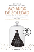 Cover: 60 anos de soledad / Sixty Years of Solitude: The Life of Empress Charlotte of Mexico - Penguin Random House Grupo Editorial