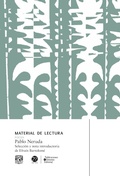 Cover: Pablo Neruda. Material de lectura - UNAM, Direcci&oacute;n General de Publicaciones y Fomento Editorial