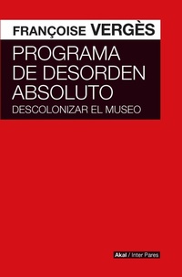 Enlarge image Cover: Programa de desorden absoluto - Ediciones Akal