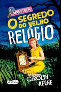 Cover: Nancy Drew: O segredo do velho rel&oacute;gio - Primeiro volume de um dos cl&aacute;ssicos mais amados da literatura de mist&eacute;rio infantojuvenil - HarperKids
