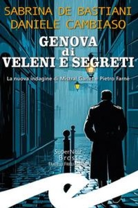 Abbildung von: Genova di veleni e segreti. La nuova indagine di Mistral Garlet e Pietro Farnè - Frilli