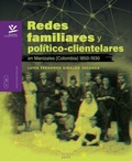 Cover: Redes familiares y pol&iacute;tico-clientelares en Manizales (Colombia) 1850-1930 - Editorial Universidad de Caldas