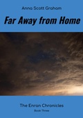 Cover: Far Away from Home: The Enran Chronicles Book Three - Anna Scott Graham