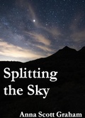 Cover: Splitting the Sky - Anna Scott Graham