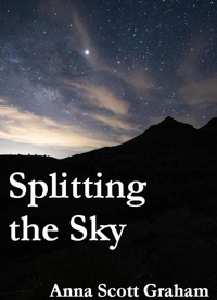 Enlarge image Cover: Splitting the Sky - Anna Scott Graham