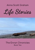 Cover: Life Stories: The Enran Chronicles Book Two - Anna Scott Graham