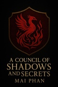 Cover: A Council of Shadows and Secrets (The Last War, #1) - Mai Phan