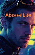 Cover: Absurd Life - Charles Robertson