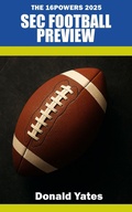 Cover: The 16powers 2025 SEC Football Preview - Donald Yates