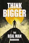 Cover: Think Bigger - The Real Man Handbook - Berg Media+