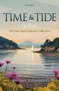 Cover: Time & Tide (The San Juan Islands Collections, #1) - Island Thistle Publishing
