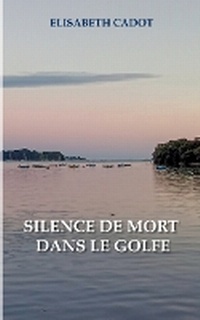 Abbildung von: Silence de mort dans le Golfe - BoD - Books on Demand