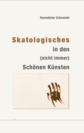Cover: Skatologisches in den (nicht immer) Sch&ouml;nen K&uuml;nsten - Digiboo GmbH