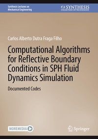 Enlarge image Cover: Computational Algorithms for Reflective Boundary Conditions in SPH Fluid Dynamics Simulation - Springer
