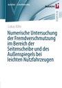Bild: Numerische Untersuchung der Fremdverschmutzung im Bereich der Seitenscheibe und des Außenspiegels bei leichten Nutzfahrzeugen - Springer Vieweg